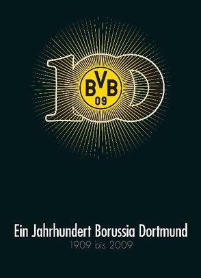Ein Jahrhundert Borussia Dortmund von Kolbe,  Gerd, Schulze-Marmeling,  Dietrich