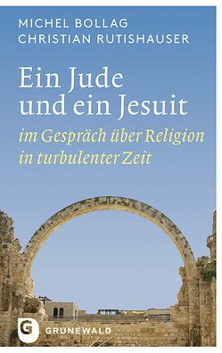 Ein Jude und ein Jesuit von Bollag,  Michel, Rutishauser,  Christian