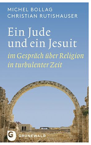 Ein Jude und ein Jesuit von Bollag,  Michel, Rutishauser,  Christian