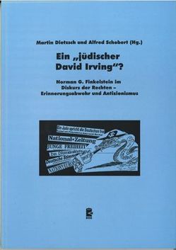 Ein „jüdischer David Irving“? von Dietzsch,  Martin, Schobert,  Alfred