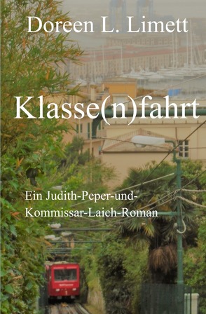Ein Judith-Peper-und-Kommissar-Laich-Roman / Klasse(n)fahrt von Limett,  Doreen L.