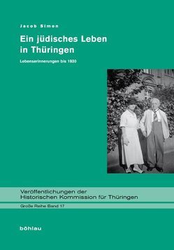 Ein jüdisches Leben in Thüringen von Simon,  Jacob, Witter,  Katharina