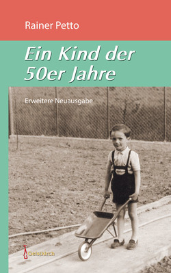 Ein Kind der 50er Jahre von Petto,  Rainer