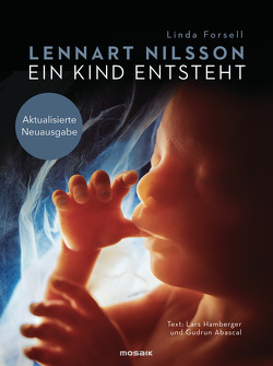 Ein Kind entsteht von Abascal,  Gudrun, Forsell,  Linda, Hamberger,  Lars, Kuhn,  Wibke, Nilsson,  Lennart, Schneider,  Lothar