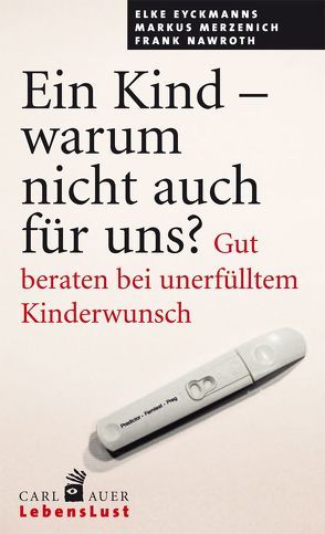 Ein Kind – warum nicht auch für uns? von Boehm,  Ralf, Eyckmanns,  Elke, Merzenich,  Markus, Nauert,  Ralf, Nawroth,  Frank