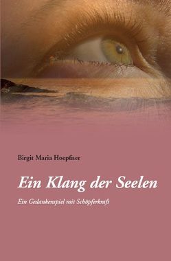 Ein Klang der Seelen von Hoepfner,  Birgit Maria