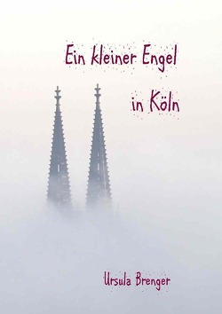 Ein kleiner Engel in Köln von Brenger,  Ursula