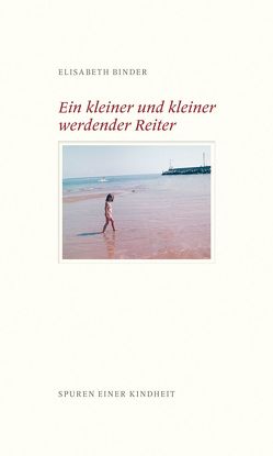 Ein kleiner und kleiner werdender Reiter von Binder,  Elisabeth