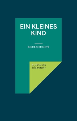 Ein kleines Kind von Schiermeyer,  F. Christoph