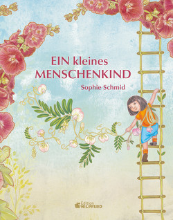 Ein kleines Menschenkind von Schmid,  Sophie