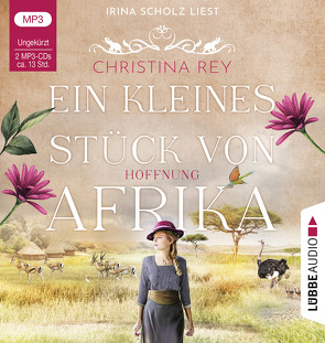 Ein kleines Stück von Afrika – Hoffnung von Rey,  Christina, Scholz,  Irina