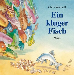 Ein kluger Fisch von Steinhöfel,  Andreas, Wormell,  Chris