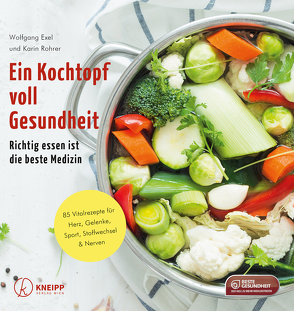 Ein Kochtopf voll Gesundheit von Exel,  Wolfgang, Rohrer,  Karin