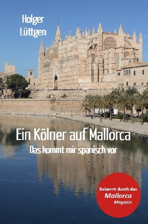 Ein Kölner auf Mallorca von Lüttgen,  Holger