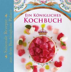 Ein Königliches Kochbuch von Flanagan,  Mark, Griffiths,  Edward