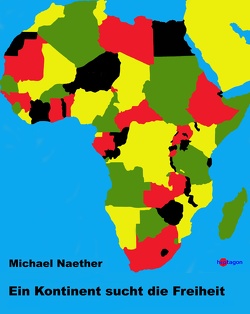 Ein Kontinent sucht die Freiheit von Naether,  Michael