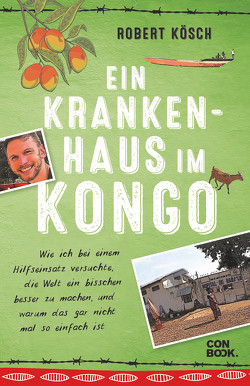 Ein Krankenhaus im Kongo von Kösch,  Robert