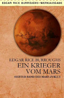 EIN KRIEGER VOM MARS von Burroughs,  Edgar Rice, Woiwode,  Gabriele C.