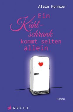 Ein Kühlschrank kommt selten allein von Künzli,  Lis, Monnier,  Alain