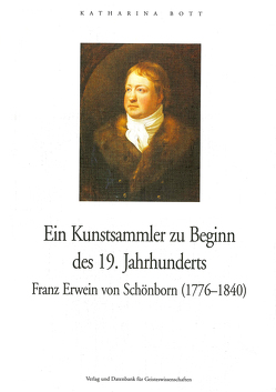 Ein Kunstsammler zu Beginn des 19. Jahrhunderts von Bott,  Katharina