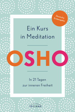 Ein Kurs in Meditation von Müller,  Rajmani H., Osho