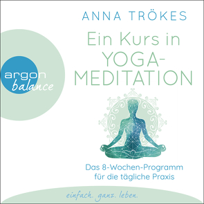 Ein Kurs in Yoga-Meditation von Trökes,  Anna