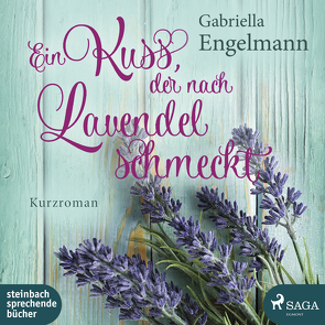 Ein Kuss, der nach Lavendel schmeckt von Engelmann,  Gabriella, Michel,  Hemma