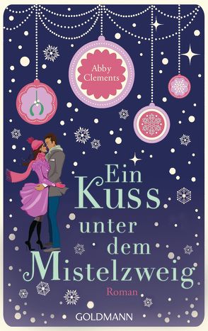 Ein Kuss unter dem Mistelzweig von Clements,  Abby, Hoffmann,  Sina