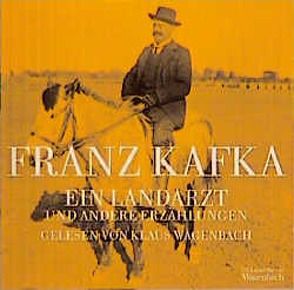 Ein Landarzt und andere Erzählungen/CD von Kafka,  Franz, Wagenbach,  Klaus