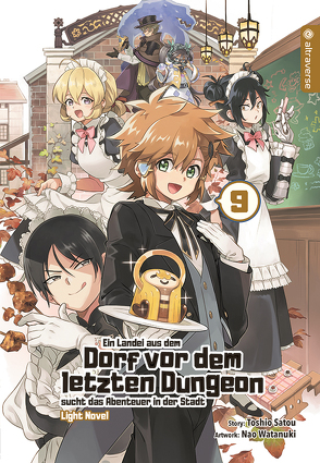 Ein Landei aus dem Dorf vor dem letzten Dungeon sucht das Abenteuer in der Stadt Light Novel 09 von Ebersberger,  Michael, Satou,  Toshio, Watanuki,  Nao