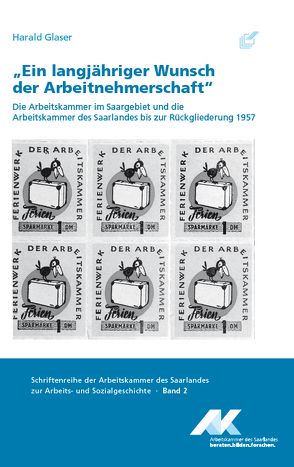 „Ein langjähriger Wunsch der Arbeitnehmerschaft“ von Glaser,  Harald