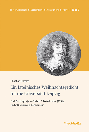 Ein lateinisches Weihnachtsgedicht für die Universität Leipzig von Burkard,  Thorsten, Harmes,  Christian