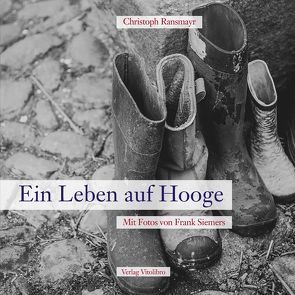 Ein Leben auf Hooge von Ransmayr,  Christoph, Siemers,  Frank
