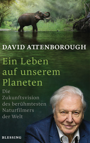 Ein Leben auf unserem Planeten von Attenborough,  David, Hölscher,  Alexandra