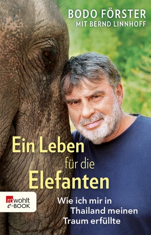 Ein Leben für die Elefanten von Förster,  Bodo, Linnhoff,  Bernd