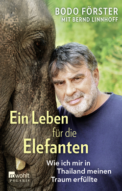 Ein Leben für die Elefanten von Förster,  Bodo, Linnhoff,  Bernd
