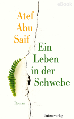 Ein Leben in der Schwebe von Fähndrich,  Hartmut, Saif,  Atef Abu