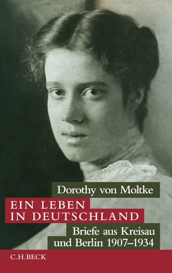 Ein Leben in Deutschland von Moltke,  Dorothy von, Ruhm von Oppen,  Beate