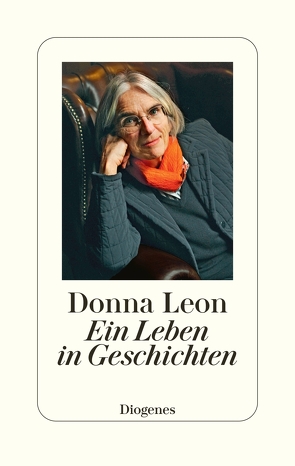 Ein Leben in Geschichten von Leon,  Donna, Schmitz,  Werner, Seibicke,  Christa E.
