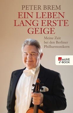 Ein Leben lang erste Geige von Brem,  Peter, Mendlewitsch,  Doris