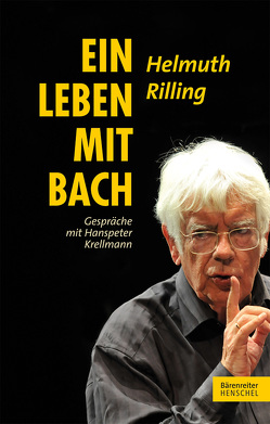 Ein Leben mit Bach von Krellmann,  Hanspeter, Rilling,  Helmuth