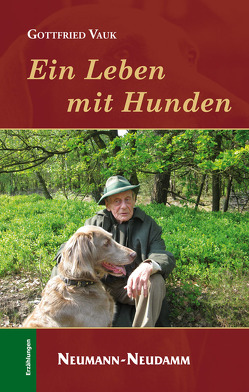 Ein Leben mit Hunden von Vauk,  Gottfried
