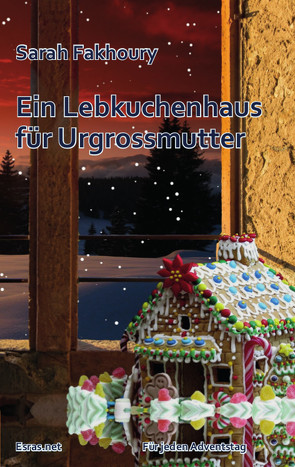 Ein Lebkuchenhaus für Urgrossmutter von Fakhoury,  Sarah