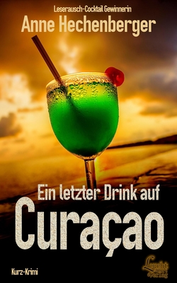 Ein letzter Drink auf Curacao von Hechenberger,  Anne