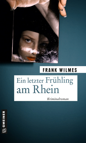 Ein letzter Frühling am Rhein von Wilmes,  Frank