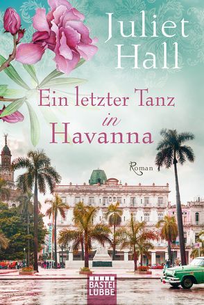 Ein letzter Tanz in Havanna von Hall,  Juliet, Röhl,  Barbara