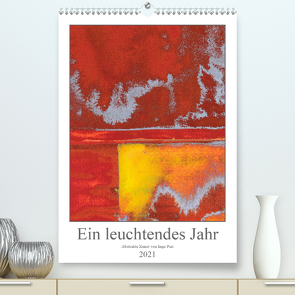 Ein leuchtendes Jahr: Abstrakte Kunst von Inga Pint (Premium, hochwertiger DIN A2 Wandkalender 2021, Kunstdruck in Hochglanz) von Pint,  Inga