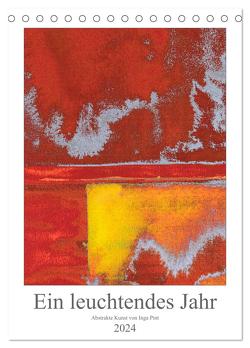 Ein leuchtendes Jahr: Abstrakte Kunst von Inga Pint (Tischkalender 2024 DIN A5 hoch), CALVENDO Monatskalender von Pint,  Inga