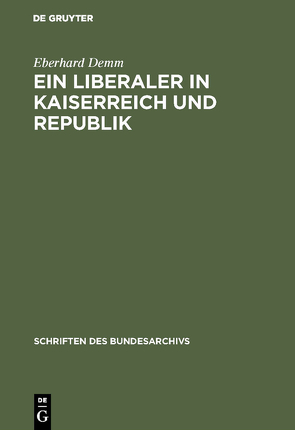Ein Liberaler in Kaiserreich und Republik von Demm,  Eberhard