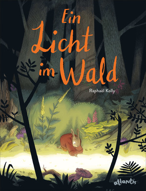 Ein Licht im Wald von Kolly,  Raphaël